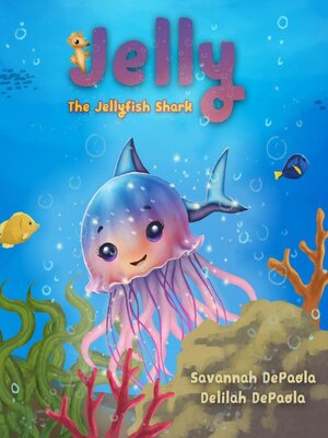 cover image of Jelly the Jellyfish Shark